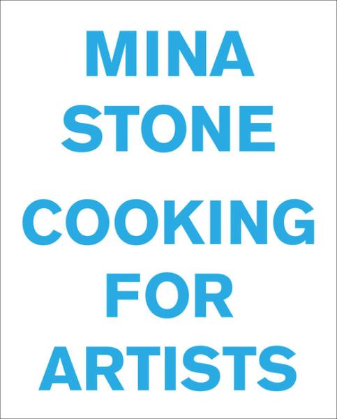 SIGNED Cooking for Artists - Mina Stone
